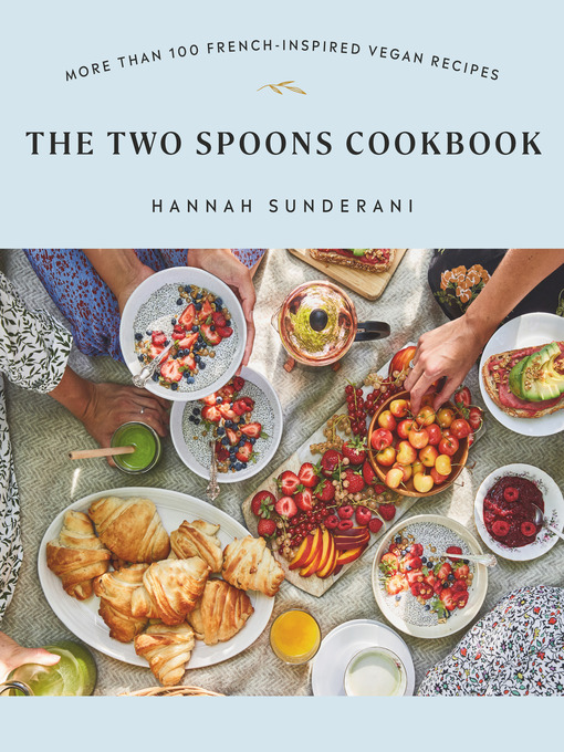Title details for The Two Spoons Cookbook by Hannah Sunderani - Available